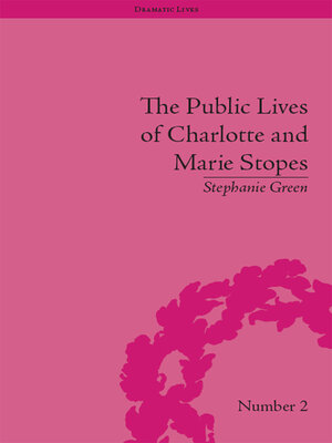 cover image of The Public Lives of Charlotte and Marie Stopes